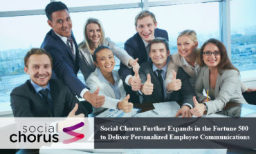 SocialChorus Further Expands in the Fortune 500 to Deliver Personalized Employee Communications