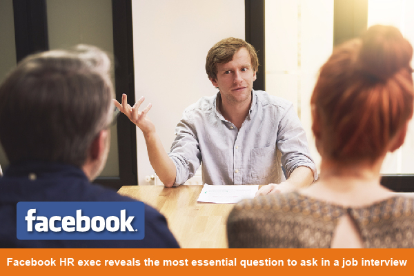Facebook HR exec reveals the most essential question to ask in a job interview